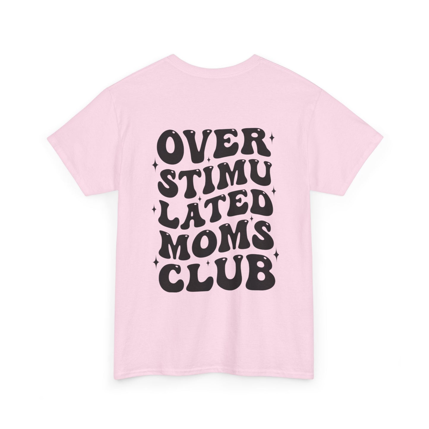 Over Stimulated Moms Club T-Shirt