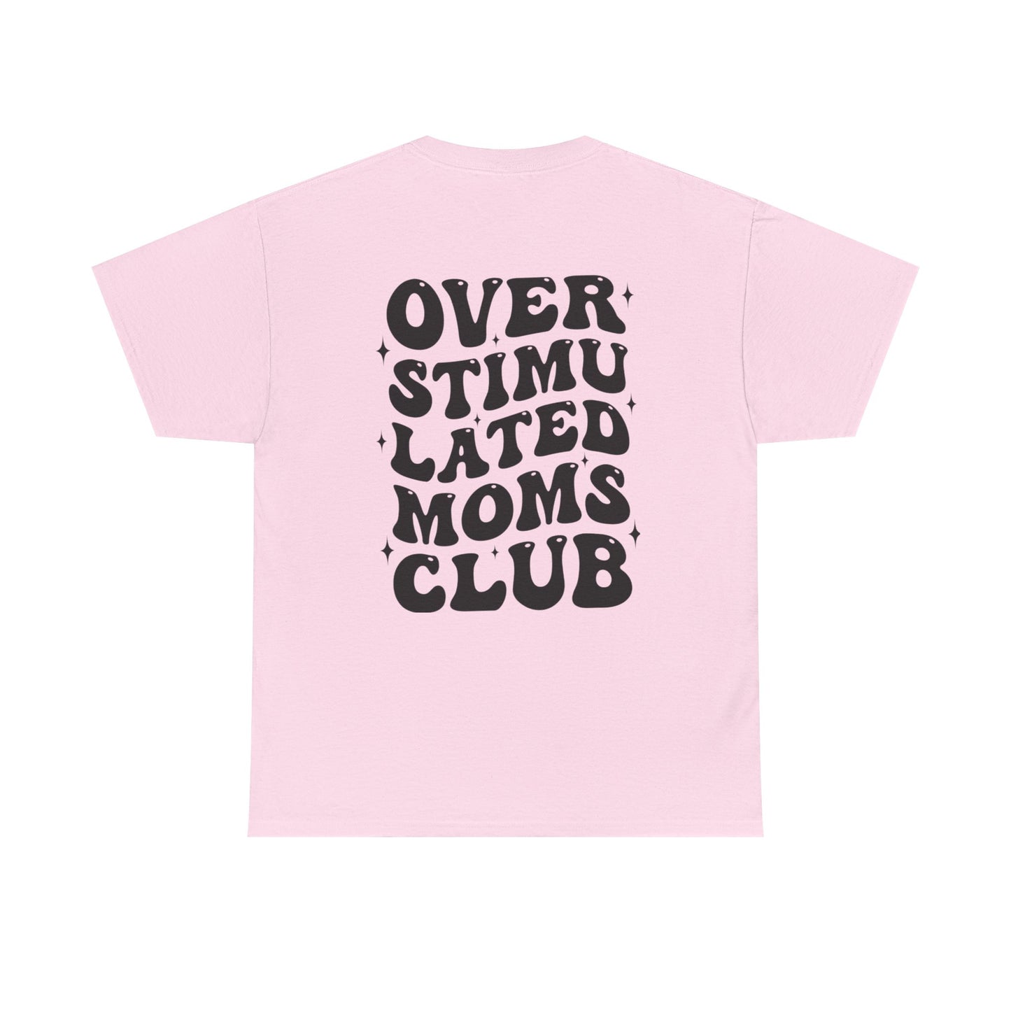 Over Stimulated Moms Club T-Shirt