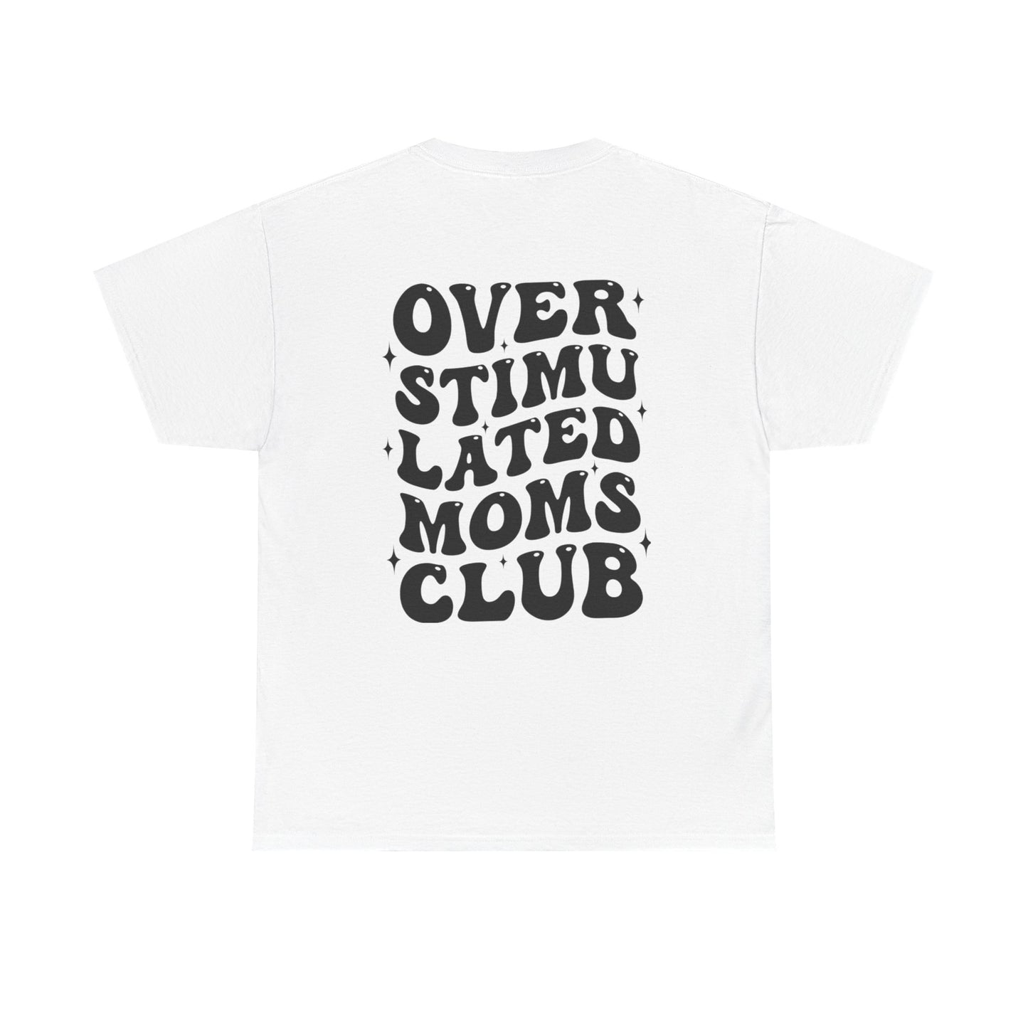 Over Stimulated Moms Club T-Shirt