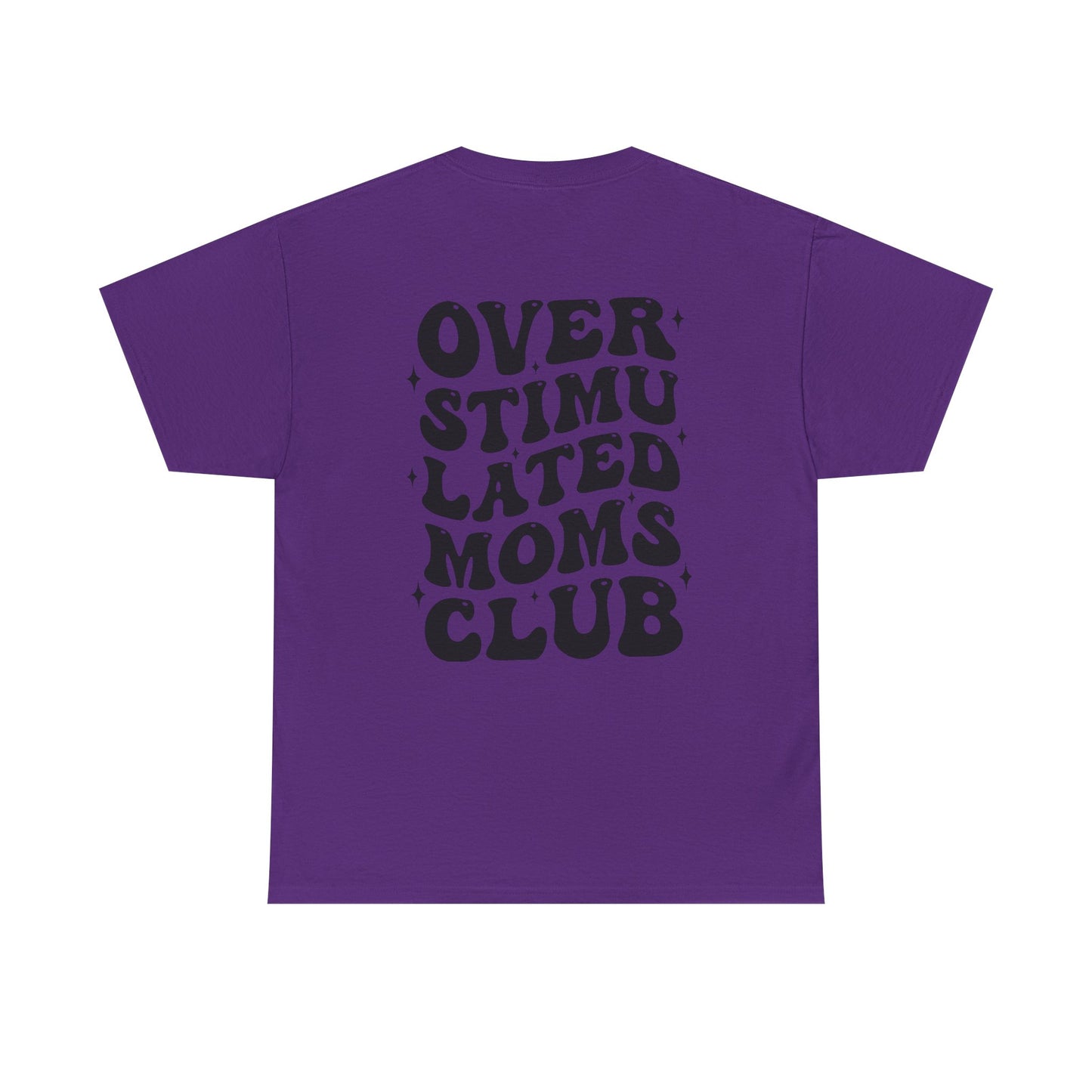 Over Stimulated Moms Club T-Shirt