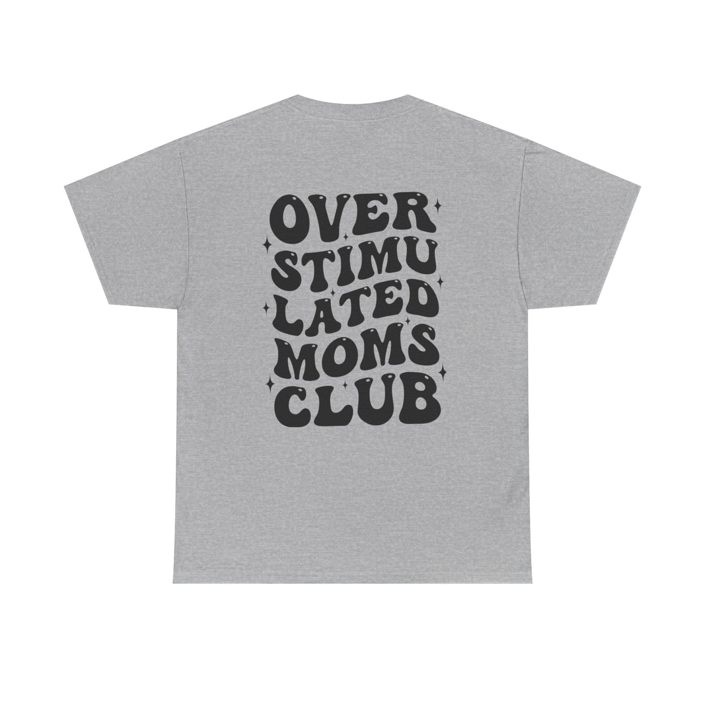 Over Stimulated Moms Club T-Shirt