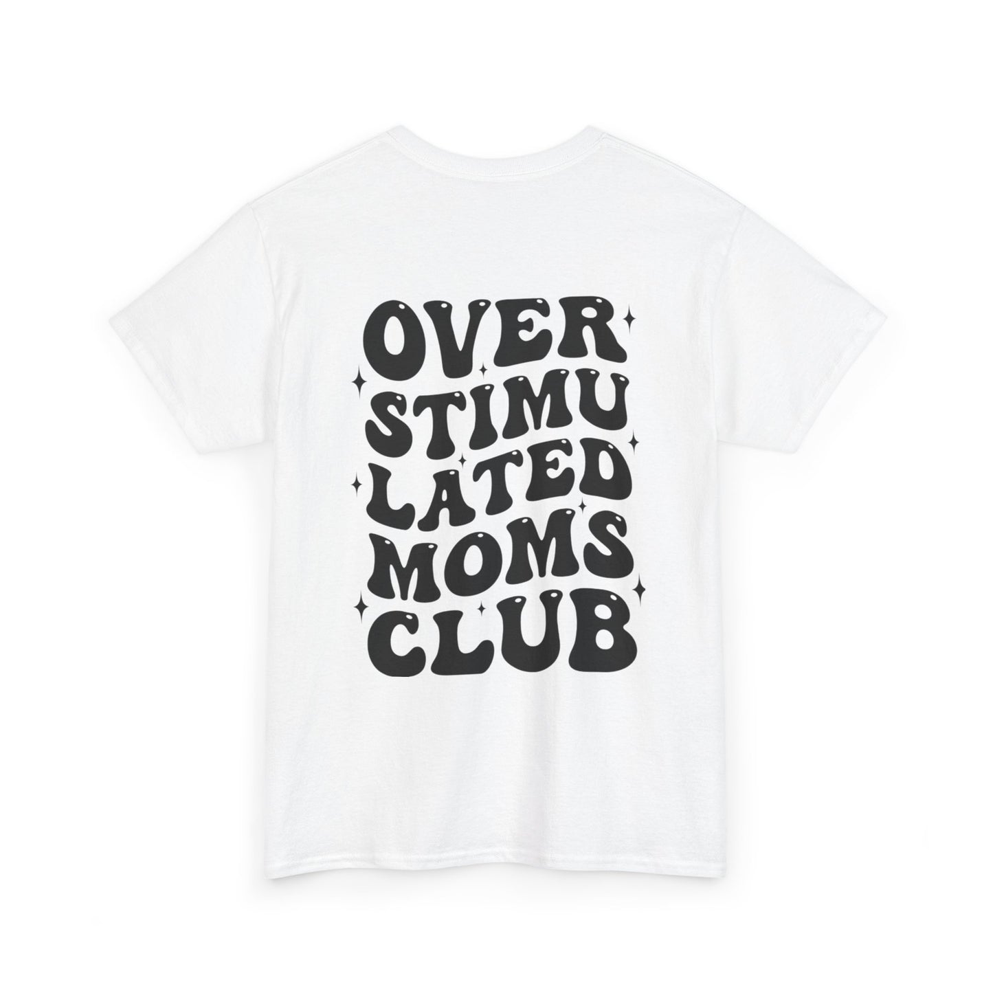 Over Stimulated Moms Club T-Shirt