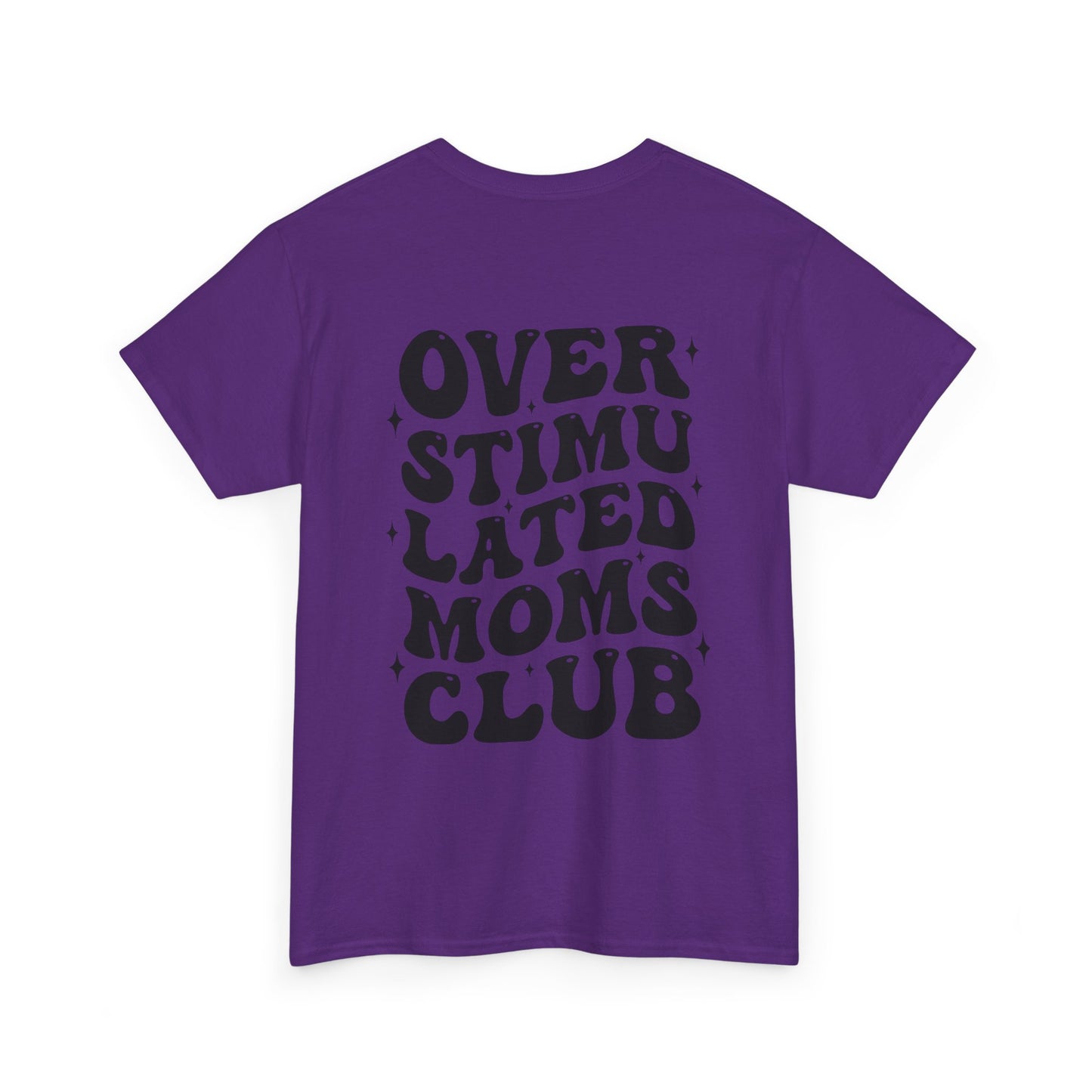 Over Stimulated Moms Club T-Shirt
